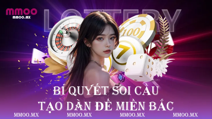 Bí quyết soi cầu tạo dàn đề miền bắc