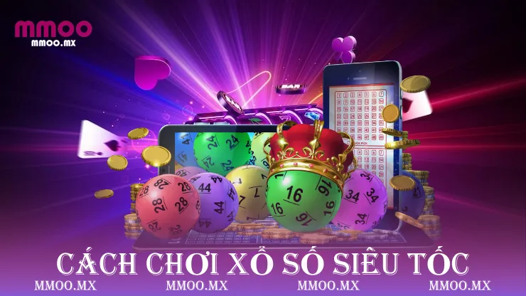 Cách chơi xổ số siêu tốc