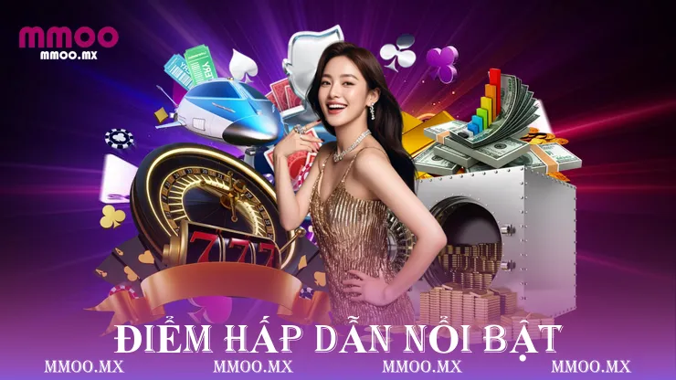Điểm hấp dẫn nổi bật