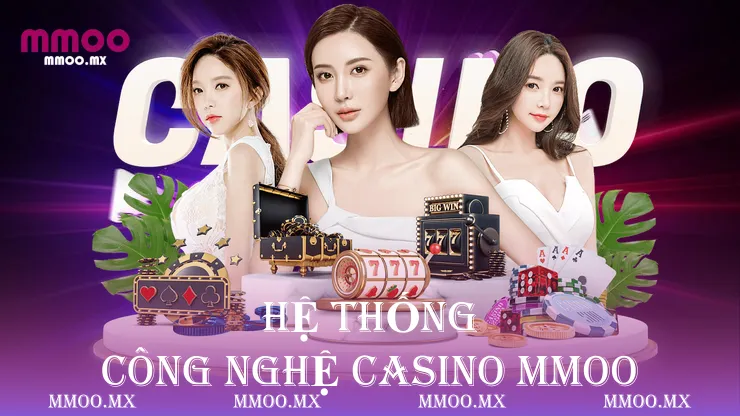 Hệ thống công nghệ casino MMOO