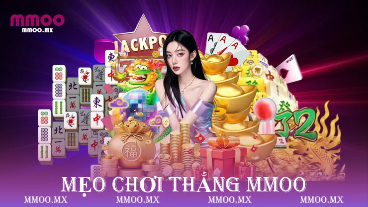 Mẹo chơi thắng MMOO