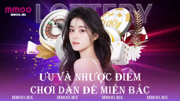 Ưu và nhược điểm chơi dàn đề miền Bắc 